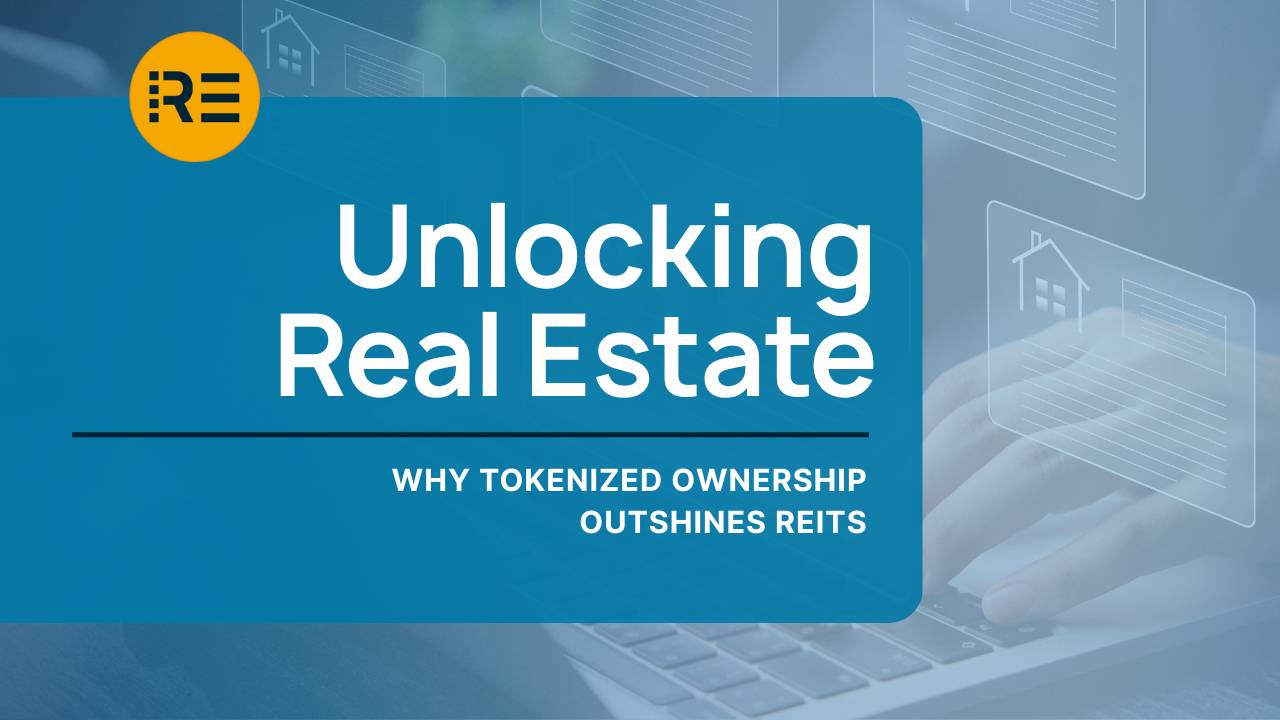 Unlocking Real Estate why tokenized ownership outshines REITS