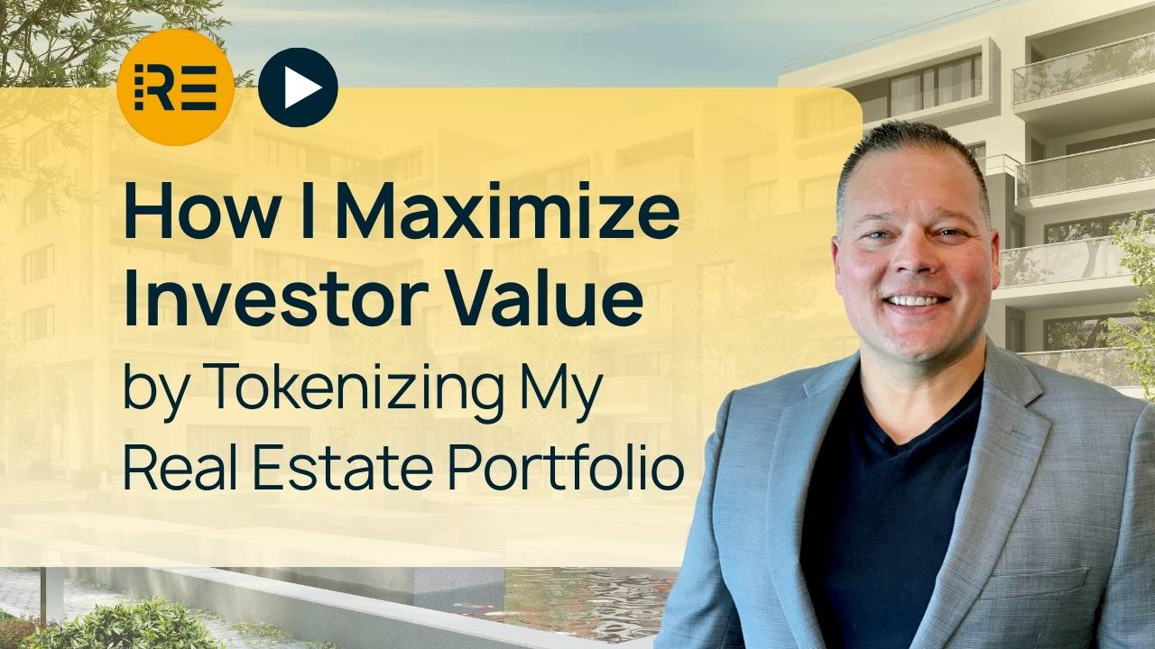 Maximize Investor Value by Tokenizing in my Real Estate Portfolio