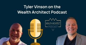 Tyler Vinson on the Wealth Architect Podcast
